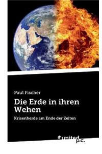 Die Erde in Ihren Wehen