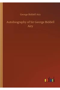 Autobiography of Sir George Biddell Airy