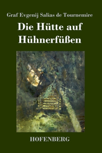 Die Hütte auf Hühnerfüßen