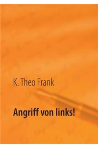 Angriff Von Links! Angriff Von Rechts!