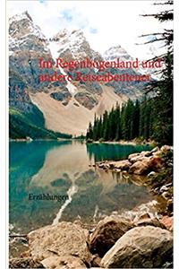 Im Regenbogenland und andere Reiseabenteuer