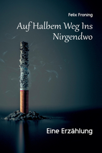 Auf Halbem Weg Ins Nirgendwo