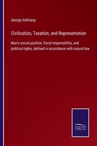 Civilization, Taxation, and Representation