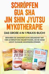 Schröpfen Gua Sha Jin Shin Jyutsu Mykotherapie