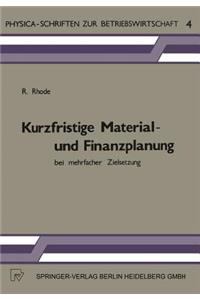 Kurzfristige Material- Und Finanzplanung Bei Mehrfacher Zielsetzung