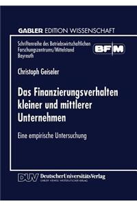 Das Finanzierungsverhalten Kleiner Und Mittlerer Unternehmen