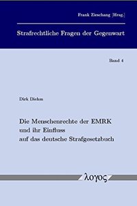 Die Menschenrechte Der Emrk Und Ihr Einfluss Auf Das Deutsche Strafgesetzbuch