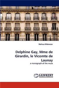 Delphine Gay, Mme de Girardin, Le Vicomte de Launay