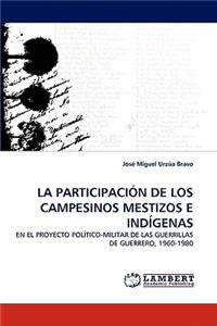 La Participacion de Los Campesinos Mestizos E Indigenas