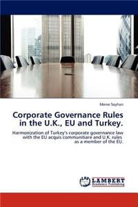 Corporate Governance Rules in the U.K., EU and Turkey.