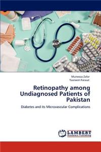 Retinopathy among Undiagnosed Patients of Pakistan