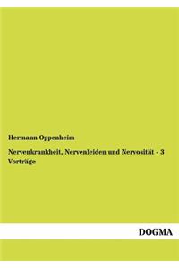 Nervenkrankheit, Nervenleiden und Nervosität - 3 Vorträge