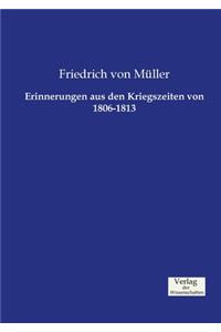 Erinnerungen aus den Kriegszeiten von 1806-1813