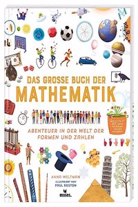 moses. Das groÃŸe Buch der Mathematik â€“ Abenteuer in der Welt der Formen und Zahlen | Spannendes Kindersachbuch uber Geometrie, Algebra und Co. | Fur Kinder ab 8 Jahren