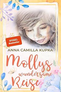 Mollys wundersame Reise: SPIEGEL-Bestseller uber die zauberhafte Welt der Gefuhle