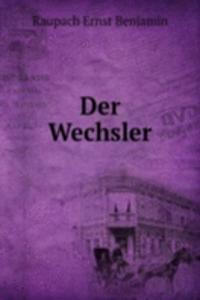 DER WECHSLER