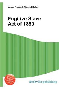 Fugitive Slave Act of 1850