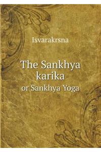 The Sankhya Karika or Sankhya Yoga