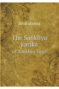 The Sankhya Karika or Sankhya Yoga