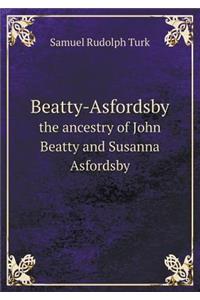 Beatty-Asfordsby the Ancestry of John Beatty and Susanna Asfordsby