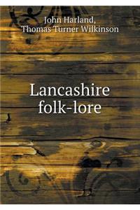 Lancashire Folk-Lore