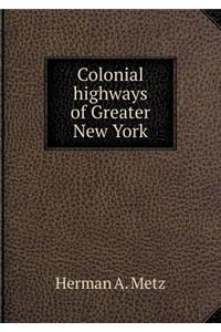 Colonial highways of Greater New York