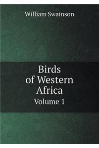 Birds of Western Africa Volume 1