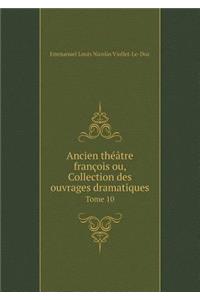 Ancien théâtre françois ou, Collection des ouvrages dramatiques Tome 10