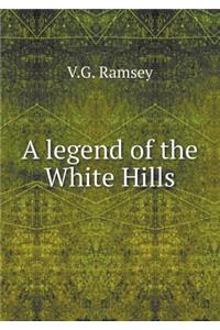 A Legend of the White Hills