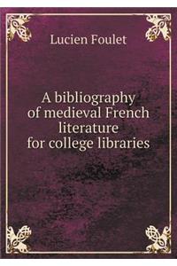 A bibliography of medieval French literature for college libraries