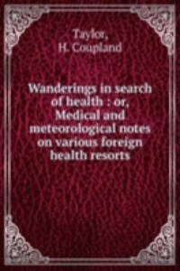 Wanderings in search of health