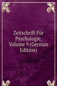 Zeitschrift Fur Psychologie, Volume 9 (German Edition)