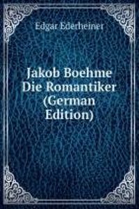 Jakob Boehme & Die Romantiker (German Edition)
