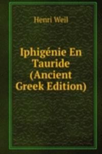 Iphigenie En Tauride (Ancient Greek Edition)