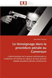 Le Témoignage Dans La Procédure Pénale Au Cameroun