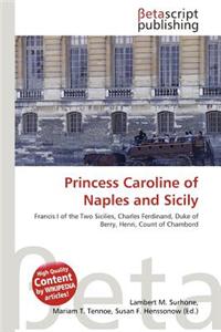 Princess Caroline of Naples and Sicily