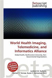 World Health Imaging, Telemedicine, and Informatics Alliance