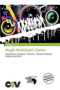 Hugh Archibald Clarke