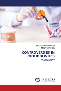 Controversies in Orthodontics