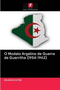 O Modelo Argelino de Guerra de Guerrilha (1954-1962)