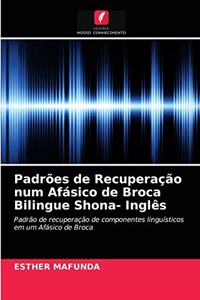 Padrões de Recuperação num Afásico de Broca Bilingue Shona- Inglês