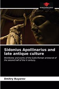 Sidonius Apollinarius and late antique culture