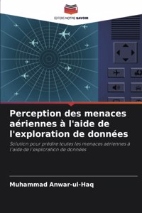 Perception des menaces aériennes à l'aide de l'exploration de données