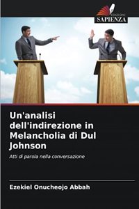 Un'analisi dell'indirezione in Melancholia di Dul Johnson