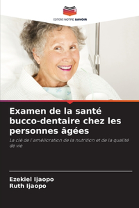 Examen de la santé bucco-dentaire chez les personnes âgées