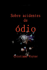 Sobre Acidentes De Ódio