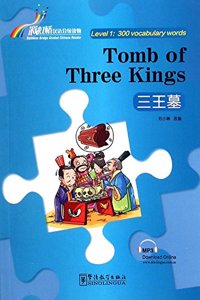 Tomb of Three Kings - Rainbow Bridge Graded Chinese Reader, Level 1 : 300 Vocabulary Words