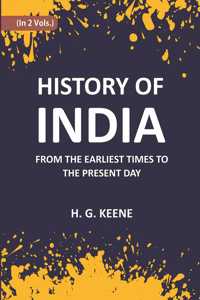 History Of India From The Earliest Times To The Present Day For The Use Of Students And Colleges
