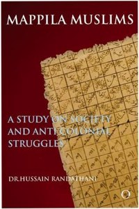 Mappila Muslims : A Study On Society And Anti Colonial Struggles