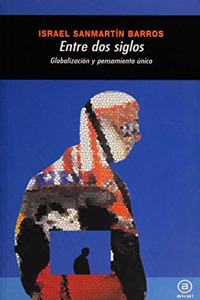 Entre dos siglos/ Between Two Centuries